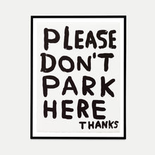 Load image into Gallery viewer, Untitled (Please Don't Park Here Thanks) (2012)