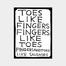 Load image into Gallery viewer, Toes Like Fingers Fingers Like Toes
