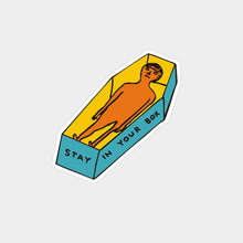 Load image into Gallery viewer, Stay In Your Box