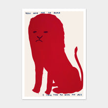Load image into Gallery viewer, You Ask Me To Roar