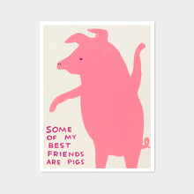 Load image into Gallery viewer, Some of My Best Friends Are Pigs