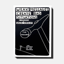 Load image into Gallery viewer, Weak Messages Create Bad Situations: A Manifesto