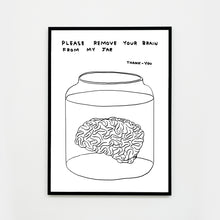 Load image into Gallery viewer, Please Remove Your Brain From My Jar
