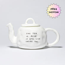 Load image into Gallery viewer, The Tea Is Alive
